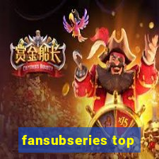 fansubseries top